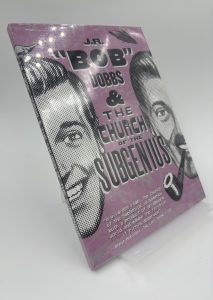 J. R. "Bob" Dobbs and the Church of the SubGenius. Sandy K. Boone, 2019